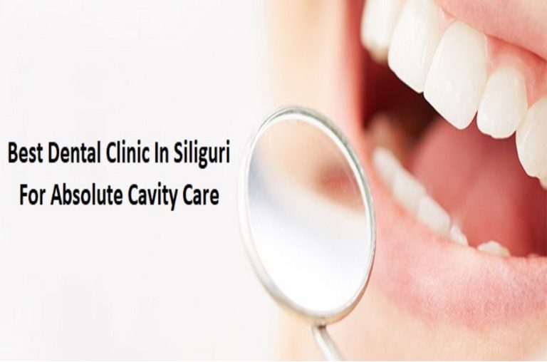 Best Dental Clinic In Siliguri For Absolute Cavity Care