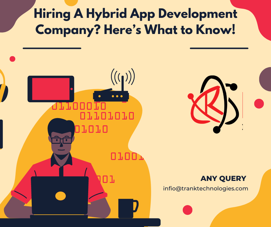 Hiring A Hybrid App Development Company? Here’s What to Know!